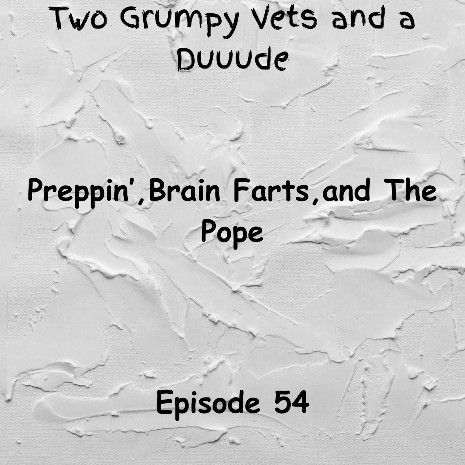 Preppin', Brain Farts, and The Pope